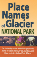 Place Names of Glacier National Park 1931832684 Book Cover