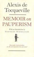 Memoir on Pauperism: Does Public Charity Produce an Idle and Dependent Class of Society? 1596053631 Book Cover