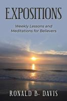 Expositions: Weekly Lessons and Meditations for Believers 1734678429 Book Cover
