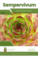 Sempervivum: Succulent Handbook: Complete Guide to Growing Succulent Plant B0CCCMP9X4 Book Cover