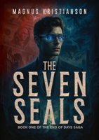 The Seven Seals: Book One (The Last Days Trilogy) 1636988539 Book Cover