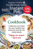 Instant Pot for the whole family cookbook: ?ollection of recipes for easy, healthy and delicious food for the whole family. Taking care of your loved ones. (Food for everyone) B08846SX49 Book Cover