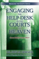 Engaging the Help Desk of the Courts of Heaven 0359084826 Book Cover
