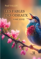 Les Fables des oiseaux - Tome XXVII B0D8PPRFKS Book Cover