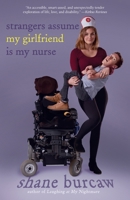 Strangers Assume My Girlfriend Is My Nurse 1626727708 Book Cover