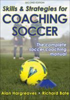 Skills & Strategies for Coaching Soccer - 2nd Edition 0880113286 Book Cover