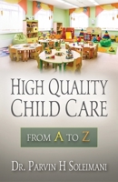 High Quality Child Care: From A to Z B0F7B2FR9W Book Cover