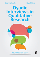 Dyadic Interviews in Qualitative Research: Your Practical Guide 1529602025 Book Cover