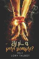 ¿Y si... es para siempre?: Vol. II 1796433446 Book Cover
