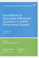 Foundations of Stochastic Differential Equations in Infinite Dimensional Spaces 0898711932 Book Cover