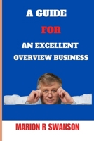 A Guide for an Excellent Overview Business B0CRBHJ534 Book Cover