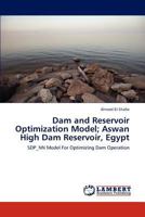 Dam and Reservoir Optimization Model; Aswan High Dam Reservoir, Egypt: SDP_NN Model For Optimizing Dam Operation 3847329685 Book Cover