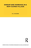 Kinship and Marriage in a New Guinea Village (London School of Economics Monographs on Social Anthropology) 0367716941 Book Cover