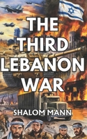 The Third Lebanon War (Documenting War Series) B0F1N8VH4X Book Cover