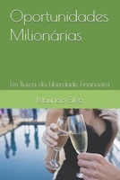 Oportunidades Milionárias: Em Busca da Liberdade Financeira B0FZHN389K Book Cover