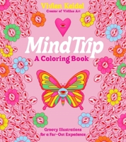 Mind Trip: A Coloring Book: Groovy Illustrations for a Far-Out Experience 1645679071 Book Cover