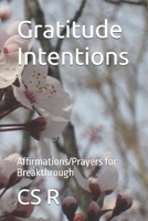 Gratitude Intentions: Affirmations/Prayers for Breakthrough B0H8P6SKZM Book Cover