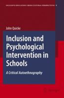 Inclusion and Psychological Intervention in Schools: A Critical Autoethnography (Inclusive Education: Cross Cultural Perspectives) 1402063679 Book Cover