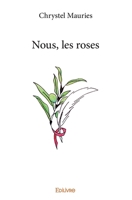 Nous, les roses (French Edition) 2414129700 Book Cover