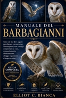 MANUALE DEL GUFO DELLE TANGENTI: Tutto quello che devi sapere sulla cura, l'alloggio, l'alimentazione, il comportamento, la riproduzione e lo sviluppo ... principianti ed esperti. (Italian Edition) B0H58VB2G4 Book Cover