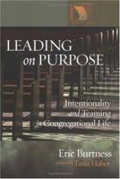 Leading On Purpose: Intentionality And Teaming In Congregational Life (Lutheran Voices) 0806651741 Book Cover
