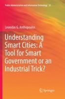 Understanding Smart Cities: A Tool for Smart Government or an Industrial Trick? 3319860577 Book Cover