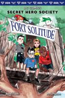 Secret Hero Society: Fort Solitude B01N9PDCA9 Book Cover