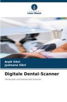 Digitale Dental-Scanner: Intraorale und extraorale Scanner (German Edition) 6206841294 Book Cover