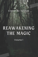 Reawakening the Magic - Volume 1: by facing the shadows (Reawakening the Magic by Facing the Shadows) B0CSFPTYPD Book Cover
