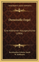 Demoiselle Engel: Eine Altbremer-Hausgeschichte (1904) 116042313X Book Cover