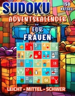 Adventskalender 2023 Frauen: Sudoku Weihnachtspuzzle Buch. Countdown zum Täglichen Logikspaß. (German Edition) B0CJ43R5QK Book Cover