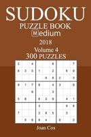 300 Medium Sudoku Puzzle Book - 2018 1981574077 Book Cover