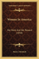 Woman in America: Her Work and Her Reward 1293966568 Book Cover