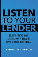 Listen to your lender - Bobby McGihon 1724132121 Book Cover