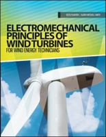 Electromechanical Principles of Wind Turbines: For Wind Energy Technicians 1934302546 Book Cover