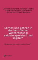 Lernen und Lehren in der beruflichen Weiterbildung: selbstorganisiert und digital? 3746969867 Book Cover