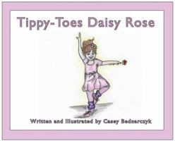 Tippy-Toes Daisy Rose 0578445239 Book Cover