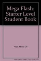 Mega Flash: Starter Level Student Book 0072543655 Book Cover