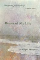 Bones of My Life 1970158026 Book Cover