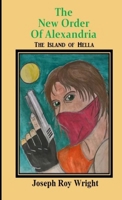 The New Order of Alexandria Part one: The Island of Hella B09DN2Z79W Book Cover