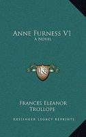 Anne Furness V1: A Novel 0548312087 Book Cover