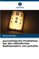 Journalistische Produktion bei den öffentlichen Radiosendern von Joinville 6206198243 Book Cover