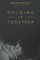 Holding It Together B086Y4KBJ7 Book Cover