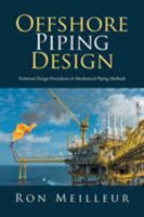 Offshore Piping Design: Technical Design Procedures & Mechanical Piping Methods 1543411894 Book Cover