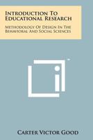 Introduction to Educational Research: Methodology of Design in the Behavioral and Social Sciences 1258246279 Book Cover