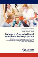 Computer-Controlled Local Anesthetic Delivery System: Effectiveness of Mepivacaine as a Primary Intraligamentary Injection Administered with C-CLADS in Vital Pulpotomy 3659330213 Book Cover