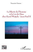 La liberté de l’homme et la Loi de Dieu chez Karol Wojtyla/Jean-Paul II (Religions Et Spiritualité) (French Edition) 233643427X Book Cover