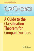 A Guide to the Classification Theorem for Compact Surfaces 3642437109 Book Cover