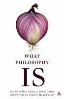 What Philosophy Is: Comtemporary Philosophy in Action 0826472427 Book Cover