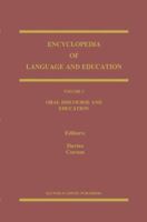 Encyclopedia of Language and Education: Volume 3: Oral Discourse and Education (Encyclopedia of Language and Education) 0792346394 Book Cover